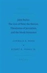 Cornelia B Horn, Cornelia B. Horn, Robert R Phenix, Robert R. Phenix - John Rufus: The Lives of Peter the Iberian, Theodosius of Jerusalem, and the Monk Romanus