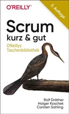 Rolf Dräther, Holger Koschek, Carsten Sahling - Scrum - kurz & gut