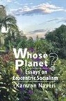 Kamran Nayeri - Whose Planet? Essays on Ecocentric Socialism