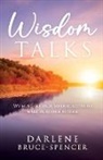 Darlene Bruce-Spencer - Wisdom Talks