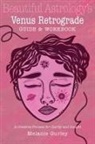 Melanie Gurley - Beautiful Astrology's Venus Retrograde Guide and Workbook