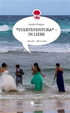 Hedda Pflagner - *FUERTEVENTURA*         - IN LIEBE. Life is a Story - story.one