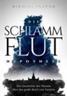 Nikolas Pravda - Die Schlammflut-Hypothese