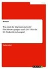 Anonymous - Was sind die Implikationen der Fluchtbewegungen nach 2015 für die EU-Türkei-Beziehungen?