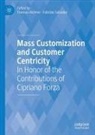 Thomas Aichner, Salvador, Fabrizio Salvador - Mass Customization and Customer Centricity