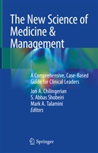 Mark A Talamini, S Abbas Shobeiri, Jon A. Chilingerian, S. Abbas Shobeiri, Mark A. Talamini - The New Science of Medicine & Management