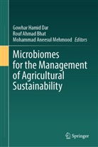 Rouf Ahmad Bhat, Mohammad Aneesul Mehmood, Rouf Ahmad Bhat, Gowhar Hamid Dar, Mohammad Aneesul Mehmood - Microbiomes for the Management of Agricultural Sustainability