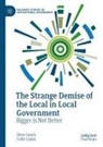 Colin Copus, Steve Leach - The Strange Demise of the Local in Local Government