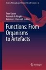 Antoine C Dussault, Armand de Ricqlès, Antoine C. Dussault, Jean Gayon - Functions: From Organisms to Artefacts
