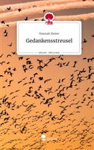 Hannah Reiter - Gedankensstreusel. Life is a Story - story.one