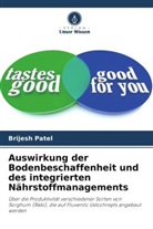 Brijesh Patel - Auswirkung der Bodenbeschaffenheit und des integrierten Nährstoffmanagements