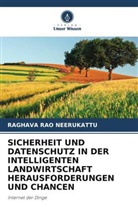 RAGHAVA RAO NEERUKATTU - SICHERHEIT UND DATENSCHUTZ IN DER INTELLIGENTEN LANDWIRTSCHAFT HERAUSFORDERUNGEN UND CHANCEN