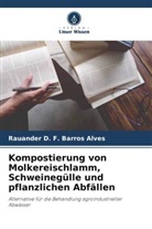 Rauander D F Barros Alves, Rauander D. F. Barros Alves - Kompostierung von Molkereischlamm, Schweinegülle und pflanzlichen Abfällen