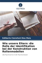 Edilberto Clairefont Dias Maia - Wie unsere Eltern: die Rolle der Identifikation bei der Konstruktion von Rollenmodellen