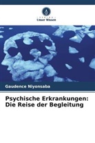 Gaudence Niyonsaba - Psychische Erkrankungen: Die Reise der Begleitung