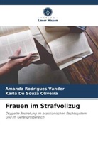 Karla De Souza Oliveira, Amanda Rodrigues Vander - Frauen im Strafvollzug