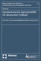 Till Pörner - Pyrotechnische Zwischenfälle im deutschen Fußball