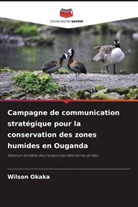 Wilson Okaka - Campagne de communication stratégique pour la conservation des zones humides en Ouganda