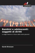 Sarah Bressan - Bambini e adolescenti: soggetti di diritti