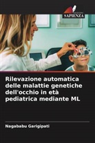 Nagababu Garigipati - Rilevazione automatica delle malattie genetiche dell'occhio in età pediatrica mediante ML