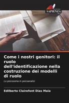 Edilberto Clairefont Dias Maia - Come i nostri genitori: il ruolo dell'identificazione nella costruzione dei modelli di ruolo