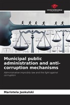 Maristela Jaskulski - Municipal public administration and anti-corruption mechanisms