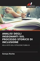 Soraya Rocha - ANALISI DEGLI INSEGNANTI SUL PROCESSO STORICO DI INCLUSIONE