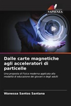 Wanessa Santos Santana - Dalle carte magnetiche agli acceleratori di particelle