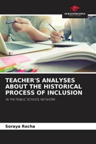 Soraya Rocha - TEACHER'S ANALYSES ABOUT THE HISTORICAL PROCESS OF INCLUSION