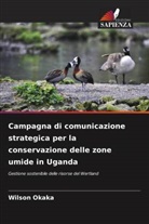 Wilson Okaka - Campagna di comunicazione strategica per la conservazione delle zone umide in Uganda