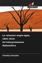 Timothy Erinosho - Le relazioni anglo-egba, 1842-1914: Un'interpretazione diplomatica