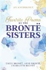Anne Brontë, Charlotte Brontë, Emily Brontë - Favorite Poems by the Brontë Sisters