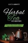 Lucy Abbott - HERBAL TEA FOR BEGINNERS