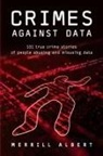 Merrill Albert - Crimes Against Data