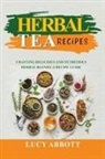 Lucy Abbott - HERBAL TEA RECIPES