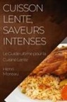 Henri Moreau - Cuisson Lente, Saveurs Intenses