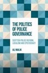 Ali Malik, Ali (Northumbria University) Malik - The Politics of Police Governance