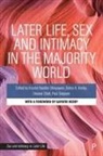 Debra A Harley, Debra A. Harley, Krystal Nandini Ghisyawan, Shanon Shah, Paul Simpson - Later Life, Sex and Intimacy in the Majority World
