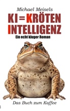 Michael Meisels - KI = Kröten-Intelligenz