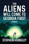 Stephen Hundley - The Aliens Will Come to Georgia First