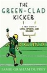 Jamie Graham Duprey - The Green-Clad Kicker