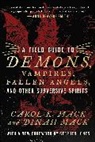 Carol K. Mack, Dinah Mack - A Field Guide to Demons, Vampires, Fallen Angels Other Subversive Spirits