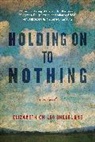 Elizabeth Chiles Shelburne - Holding on to Nothing