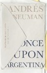 Andres Neuman, Andrés Neuman - Once Upon Argentina