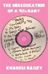 Khaholi Bailey - The Miseducation of a 90's Baby