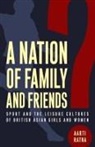 Aarti Ratna - Nation of Family and Friends?