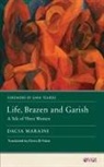 Dacia Maraini - Life, Brazen and Garish