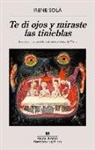 Irene Solá - Te Di Ojos Y Miraste Las Tinieblas