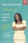 Adrienne M. Somerville - Mastering Mentoring to Your Vantage Point