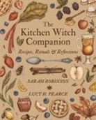 Lucy H. Pearce, Sarah Robinson - The Kitchen Witch Companion